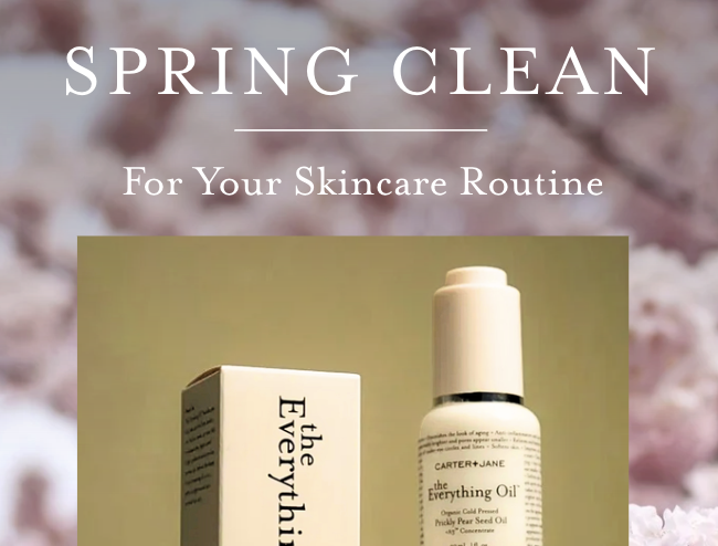 Spring Clean For Your Skincare! 