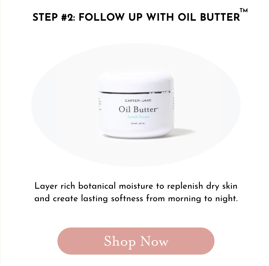 Step #2: Follow up with Oil Butter 