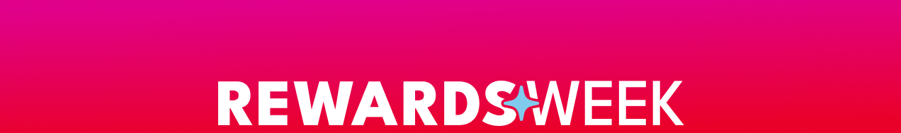 REWARDS WEEK