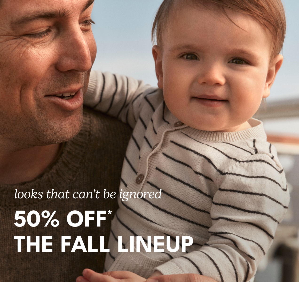 Looks that can't be ignored. Up to 40% off* the fall line up