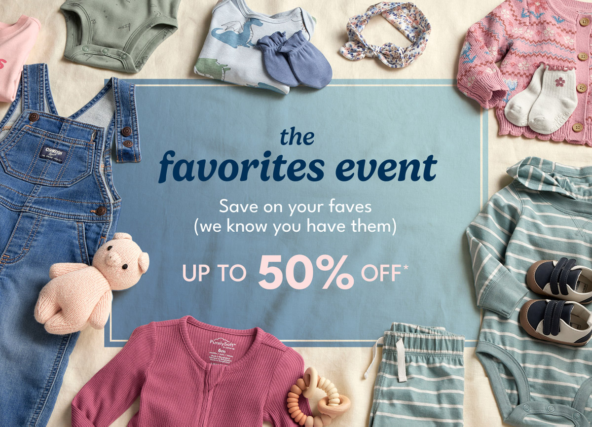 Shop the favorites event up to 50% off*
