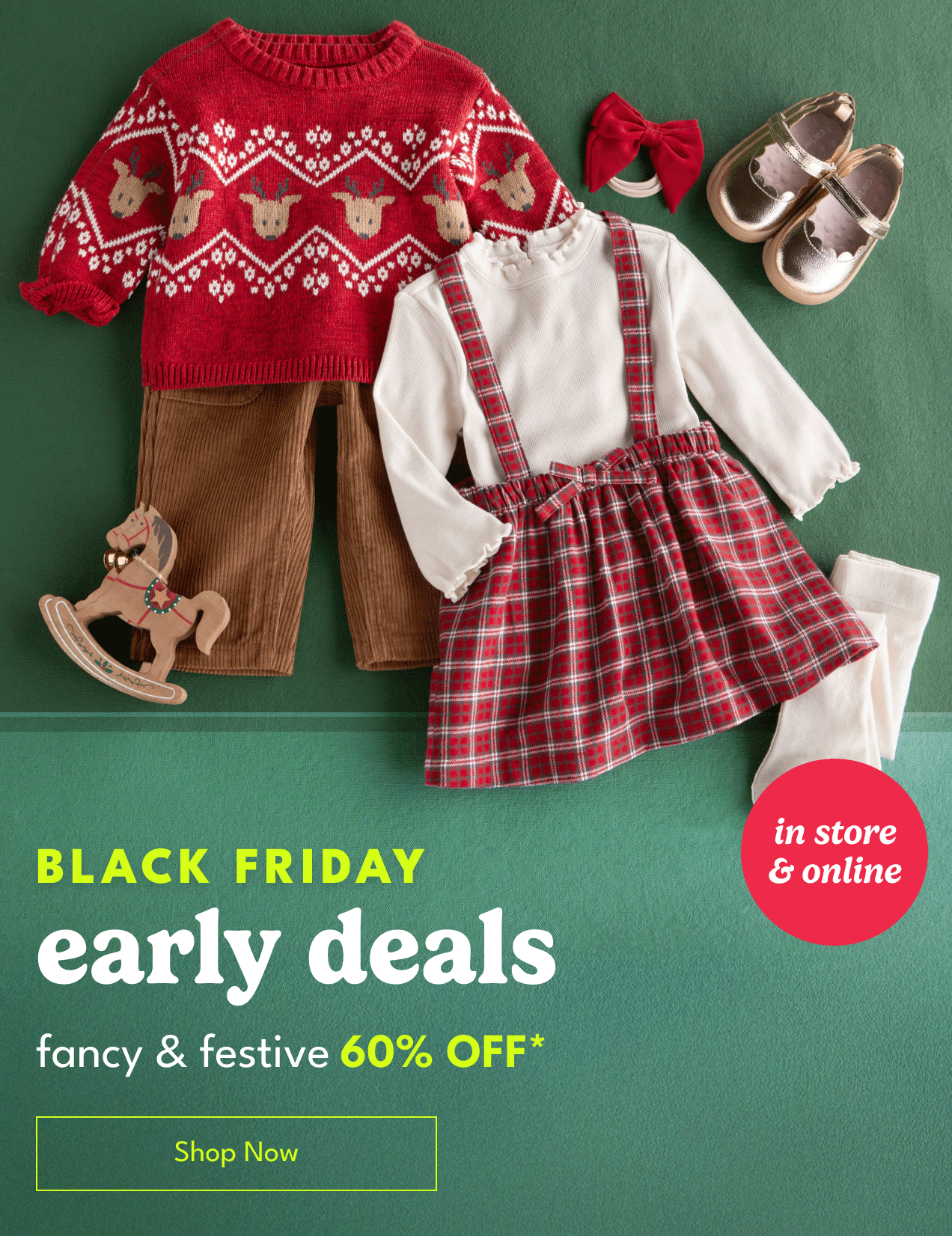 BLACK FRIDAY early deals fancy & festive 60% OFF* Shop Now 