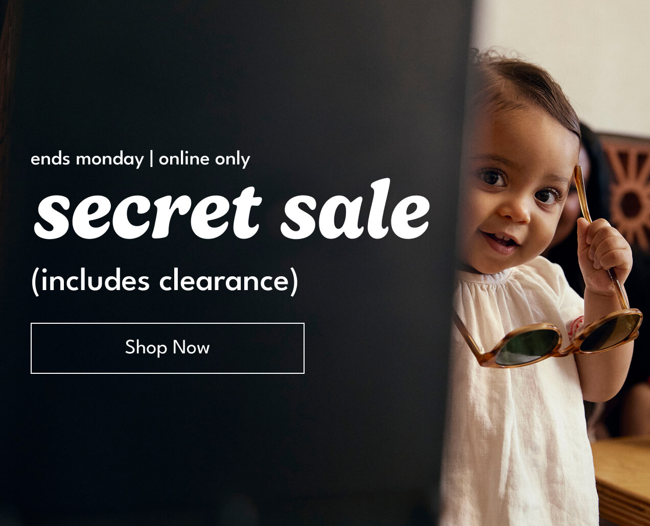 ends monday | online only | secret sale (includes clearance) | Shop Now ends monday | online only | secret sale (includes clearance) | Shop Now