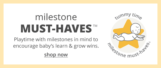 tummy time | milestone MUST-HAVES | Playtime with milestones in mind to encourage baby's learn & grow wins | shop now