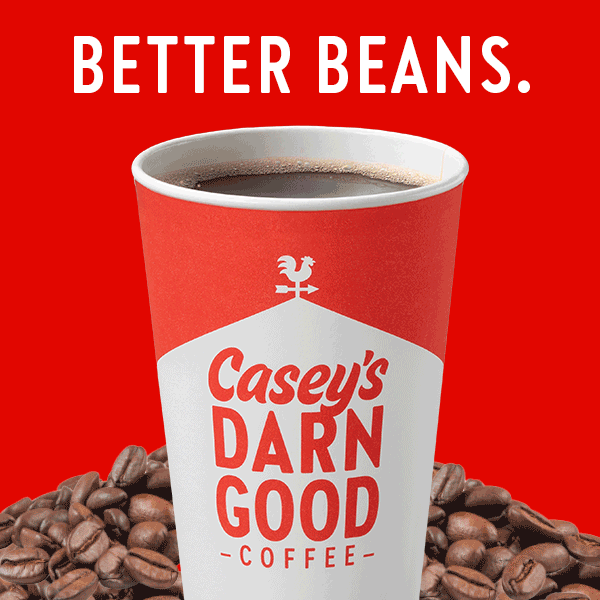 All-new roasts. Better Beans. With Casey's darn good coffee.