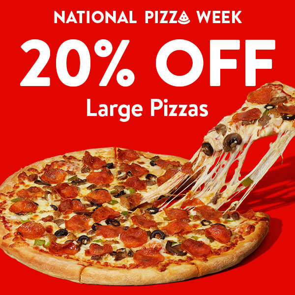 National Pizza Week 20% Off Large Pizzas
