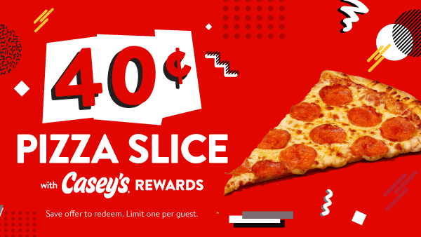 40¢ Pizza Slice with Casey's Rewards