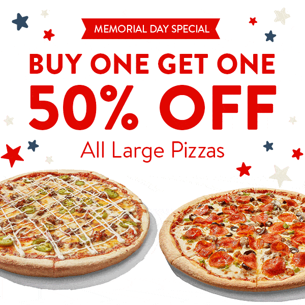 Memorial day special - Buy on get one 50% off all Large Pizzas