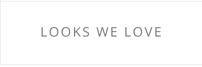 Looks We Love