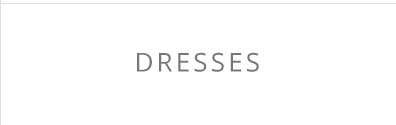  "Dresses"