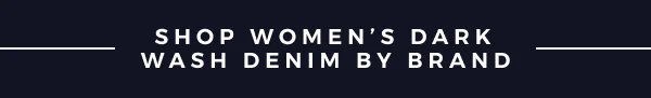 SHOP WOMEN'S DARK WASH DENIM BY BRAND