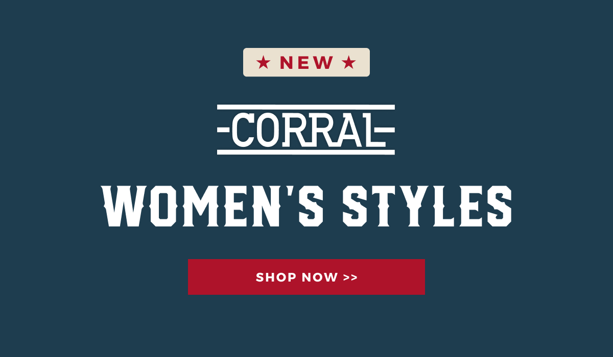 NEW CORRAL WOMEN'S STYLES | SHOP NOW >>