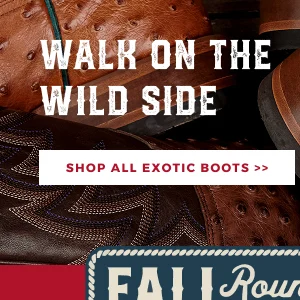 WALK ON THE WILD SIDE | SHOP ALL EXOTIC BOOTS >>