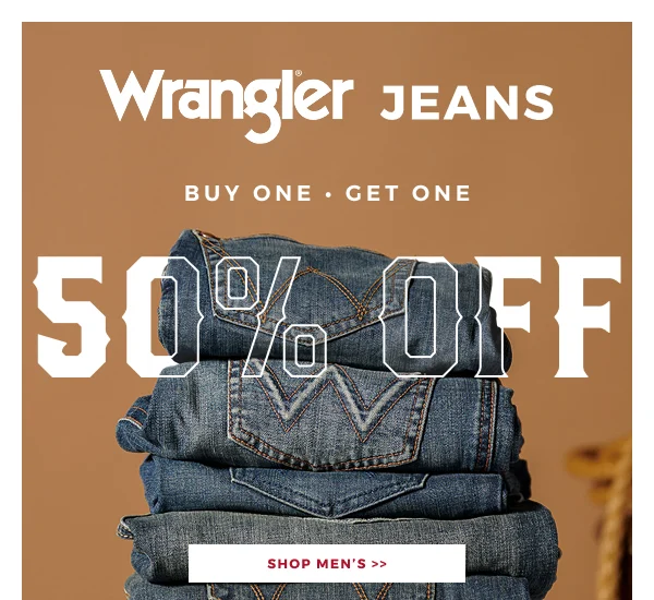 WRANGLER JEANS BUY ONE GET ONE 50% OFF | SHOP MEN'S >>