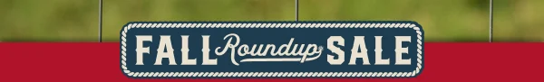FALL ROUNDUP SALE