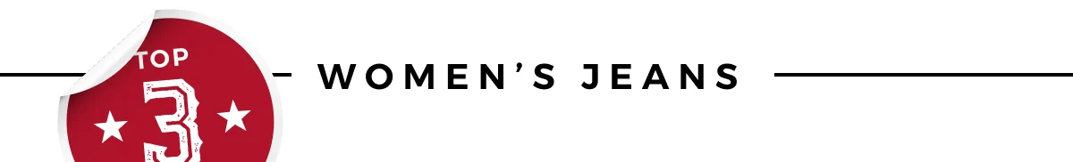 TOP 3 WOMEN'S JEANS
