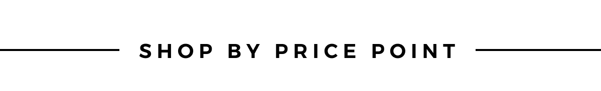 SHOP BY PRICE POINT