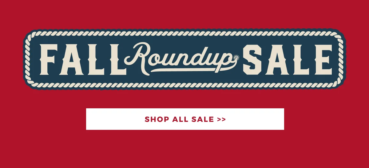 FALL ROUNDUP SALE | SHOP ALL SALE >>