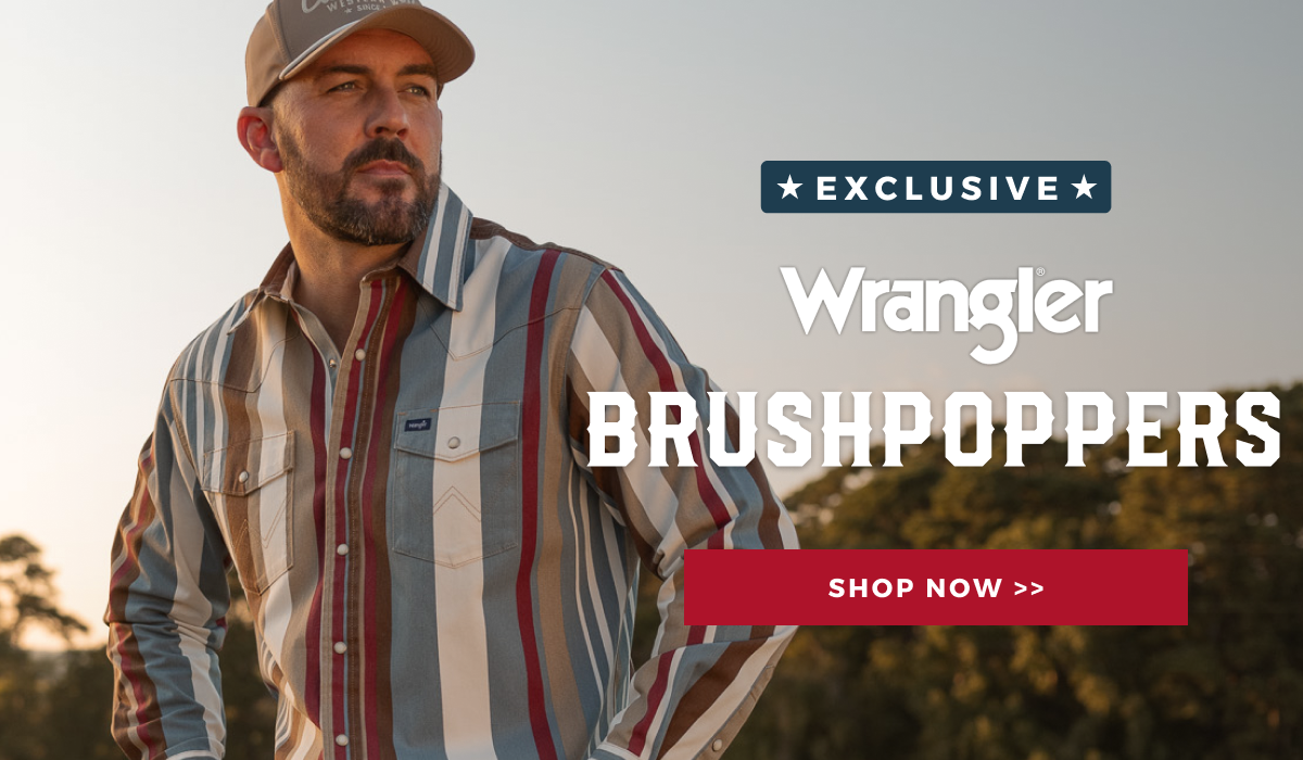 EXCLUSIVE WRANGLER BRUSHPOPPERS | SHOP NOW >>