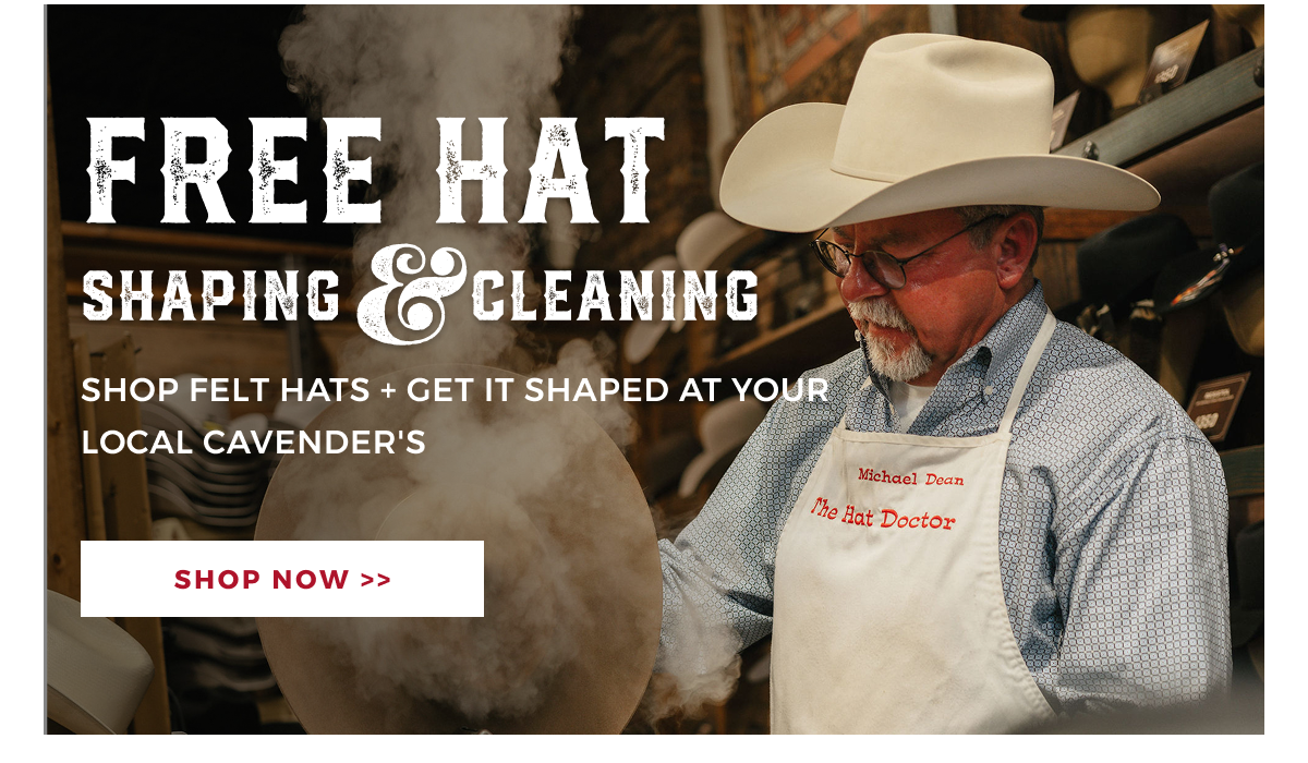 FREE HAT SHAPING & CLEANING | SHOP FELT HATS + GET IT SHAPED AT YOUR LOCAL CAVENDER'S | SHOP NOW >>