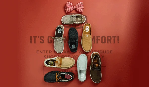 IT'S GIVING COMFORT! ENTER TODAY TO WIN HEYDUDE SHOES FOR YOUR FAMILY | ENTER NOW >>