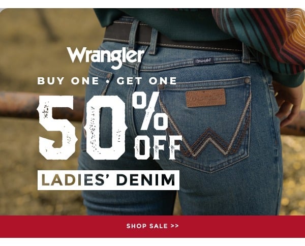 WRANGLER LADIES' BOGO 50% OFF DENIM