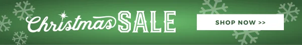 CHRISTMAS SALE | SHOP NOW >>