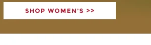 SHOP WOMEN'S >>