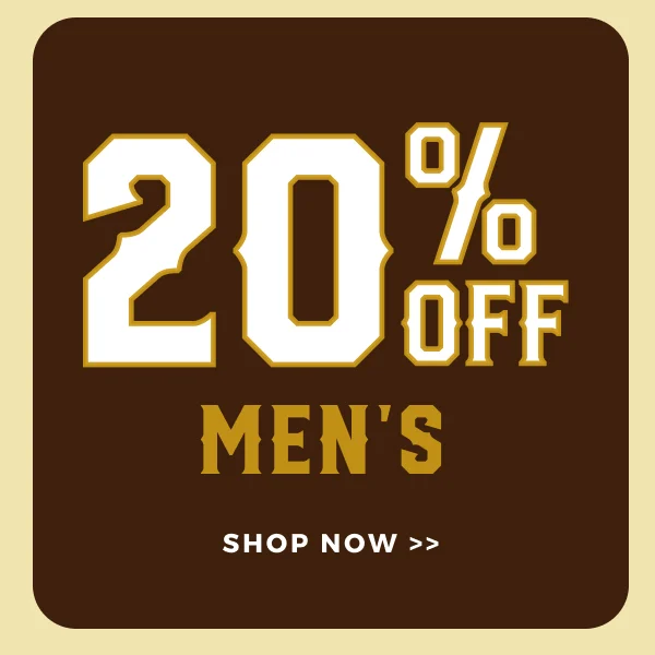 20% OFF MEN'S | SHOP NOW >>