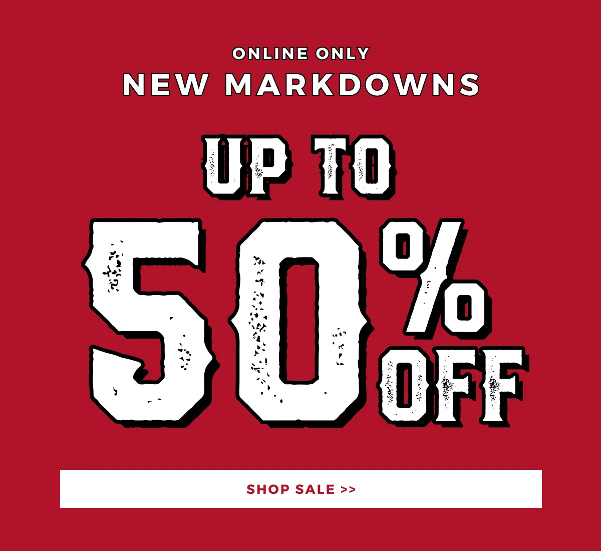 ONLINE ONLY NEW MARKDOWNS | UP TO 50% OFF | SHOP SALE >>