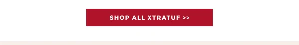 SHOP ALL XTRATUF >>