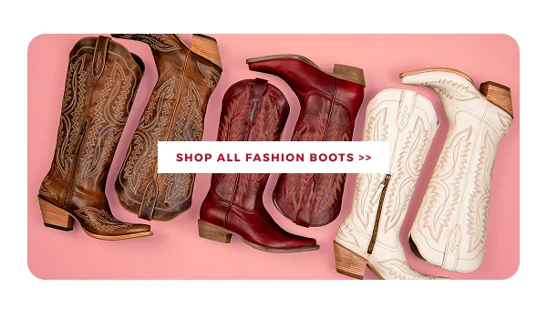 SHOP ALL FASHION BOOTS >>