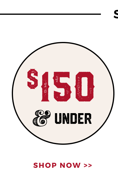 SHOP $150 & UNDER >>