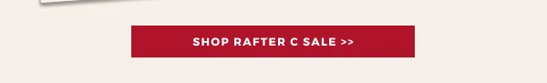 SHOP RAFTER C SALE >>