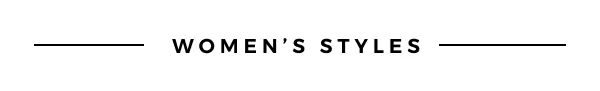 WOMEN'S STYLES