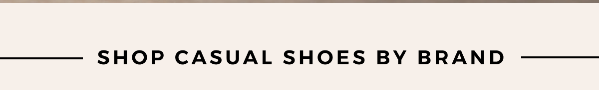SHOP CAUSAL SHOES BY BRAND