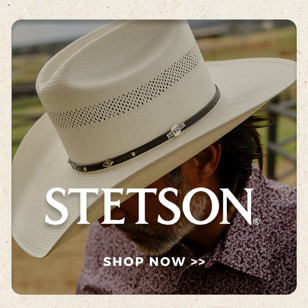 STETSON | SHOP NOW >>