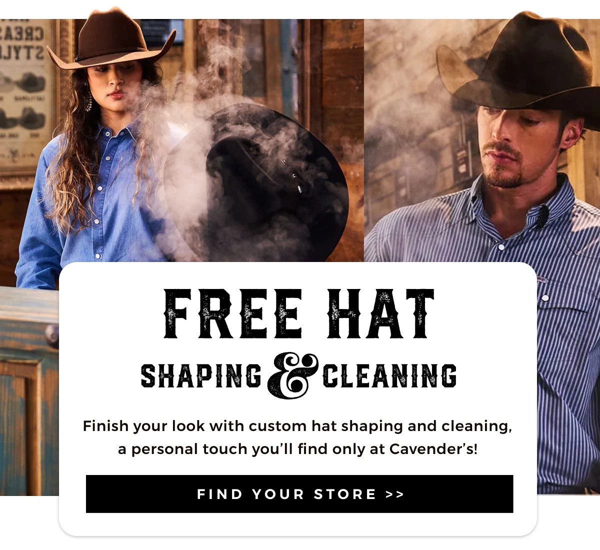 FREE HAT SHAPING & CLEANING | FIND YOUR STORE >>