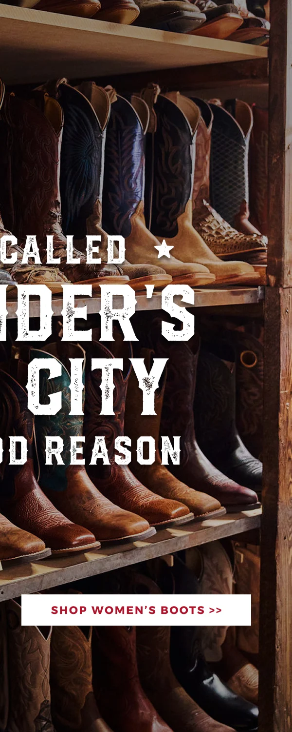 WE'RE CALLED CAVENDER'S BOOT CITY FOR A GOOD REASON | SHOP WOMEN'S BOOTS >>