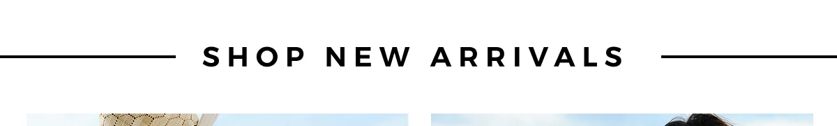 SHOP NEW ARRIVALS