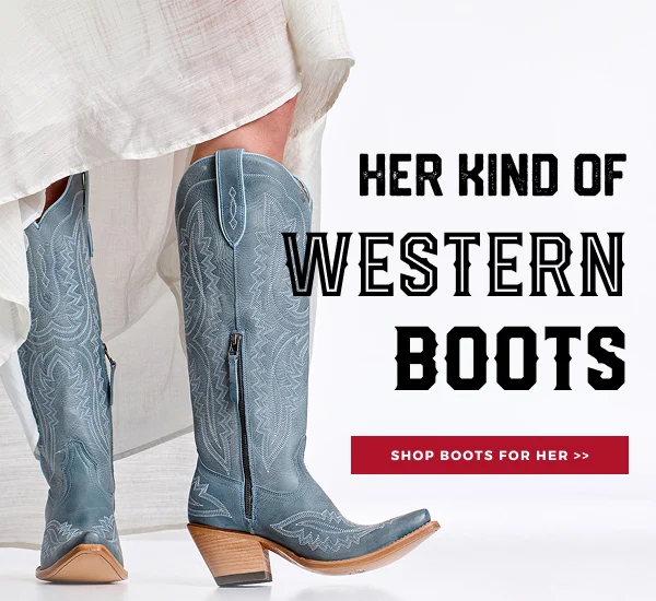 HER KIND OF WESTERN BOOTS | SHOP BOOTS FOR HER >>