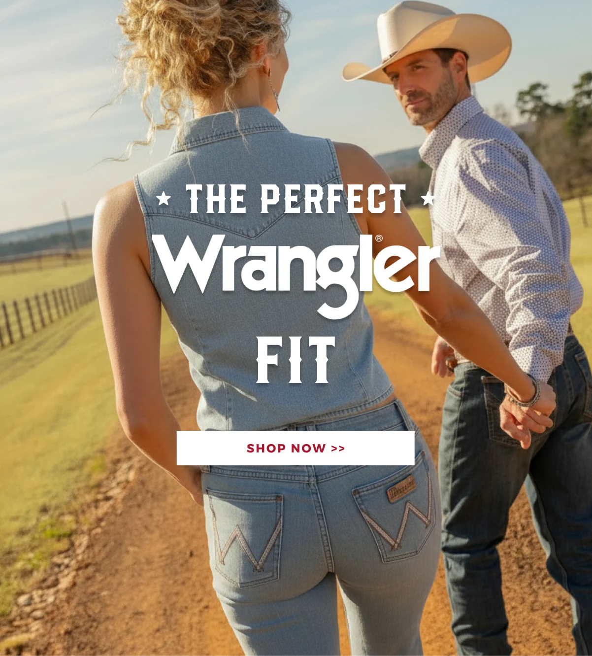 THE PERFECT WRANGLER FIT | SHOP WRANGLER >>