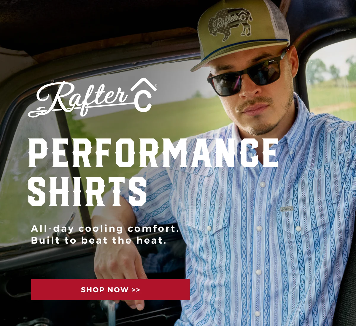 RAFTER C PERFORMANCE SHIRTS | ALL DAY COOLING COMFORT. BUILT TO BEAT THE HEAT. | SHOP NOW >>