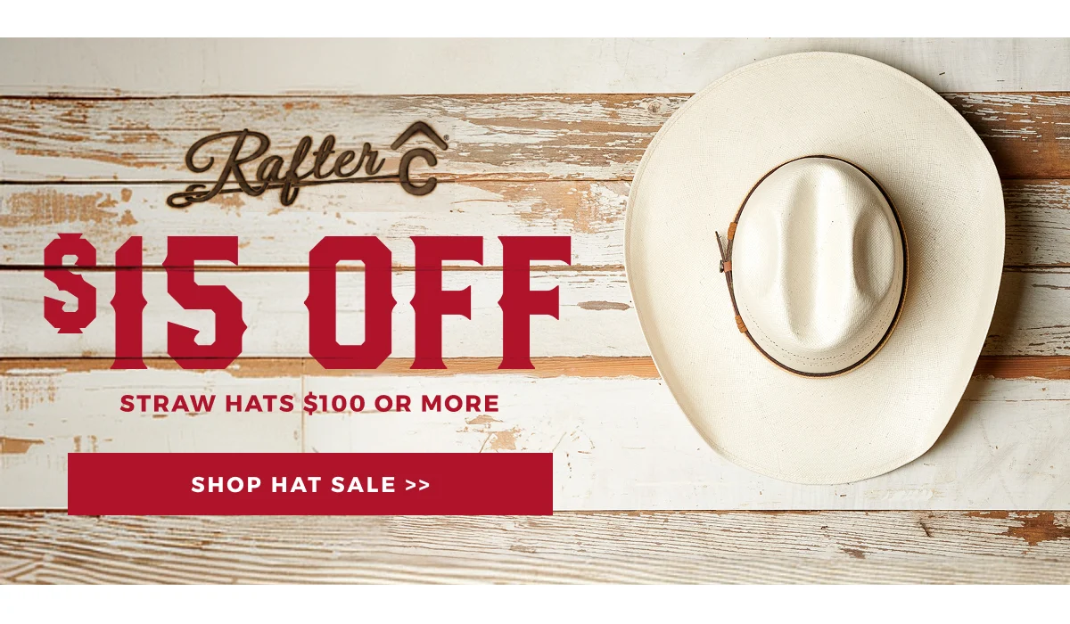$15 OFF RAFTER C STRAW HATS | $100 OR MORE | SHOP SALE