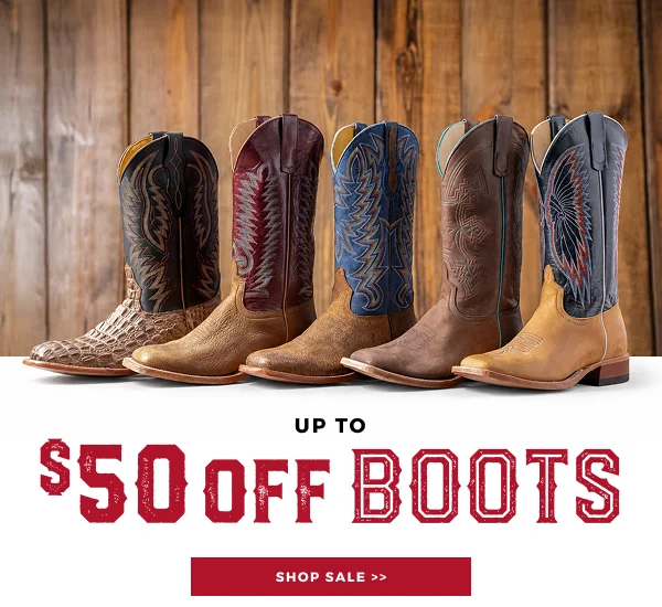 UP TO $50 OFF BOOTS | SHOP SALE >>