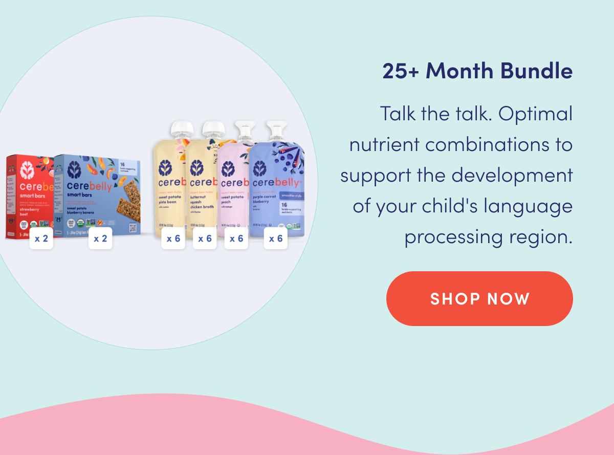 25+ Month Bundle | Talk the talk. Optimal nutrient combinations to support the development of your child's language processing region. | SHOP NOW