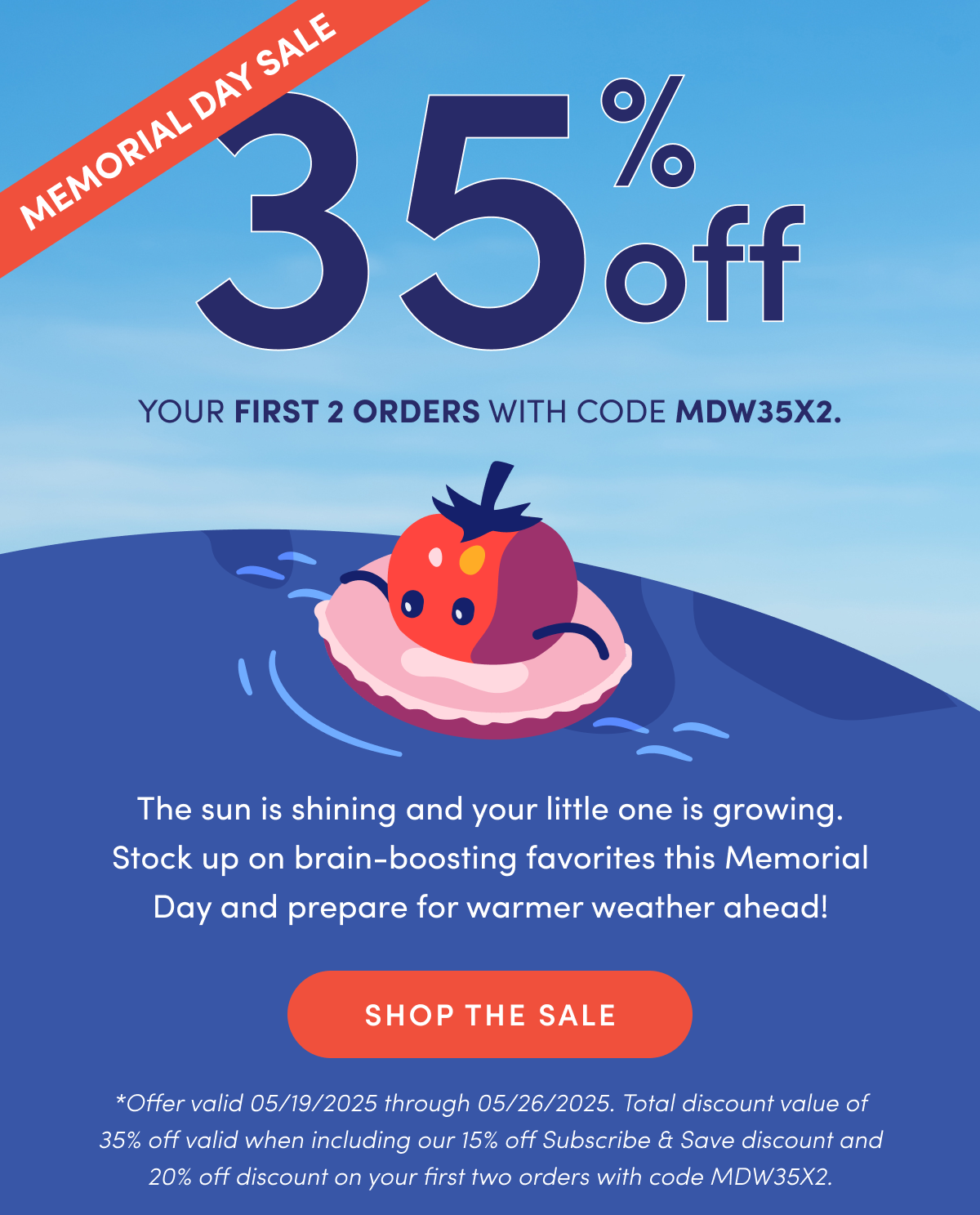 35% off your first 2 orders with code MDW35x2. | The sun is shining and your little one is growing. Stock up on brain-boosting favorites this Memorial Day and prepare for warmer weather ahead! | SHOP THE SALE