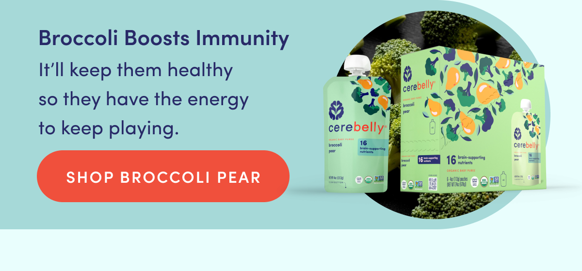 Broccoli Boosts Immunity | It'll keep them healthy so they have the energy to keep playing. | SHOP BROCCOLI PEAR