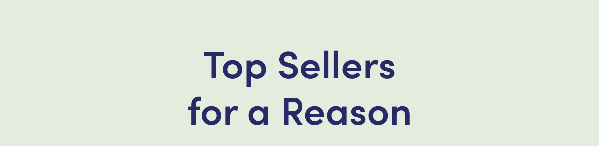 Top Sellers for a Reason