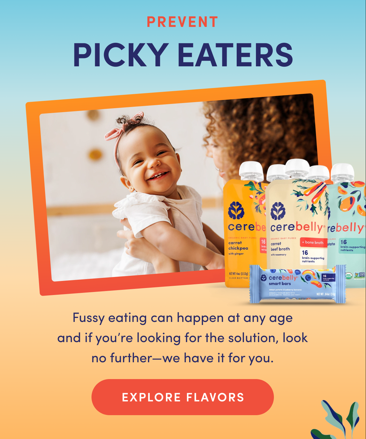 Prevent Picky Eaters | Fussy eating can happen at any age and if you're looking for the solution, look no further–we have it for you. | EXPLORE FLAVORS